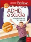 ADHD a scuola. Strategie efficaci per gli insegnanti