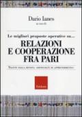 Le migliori proposte operative su... relazioni e cooperazione fra pari. Tratte dalla rivista «Difficoltà di apprendimento»