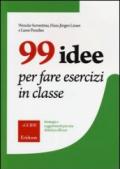 99 idee per fare esercizi in classe. Strategie e suggerimenti per una didattica efficace