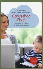 Generazione Cloud. Essere genitori ai tempi di smartphone e tablet