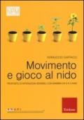 Movimento e gioco al nido. Proposte di interazioni sensibili con bambini da 0 a 3 anni