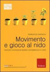 Movimento e gioco al nido. Proposte di interazioni sensibili con bambini da 0 a 3 anni