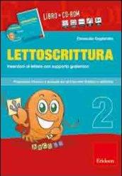 Lettoscrittura. Programma intensivo e graduale per gli interventi didattici e riabilitativi. Con CD-ROM. 2.Inserzioni di lettere con supporto grafemico