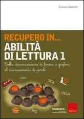 Recupero in... abilità di lettura. 1.Dalla discriminazione di fonemi e grafemi al riconoscimento di parole