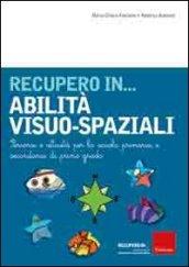 Recupero in... abilità visuo-spaziali. Percorsi e attività per la scuola primaria e secondaria di primo grado