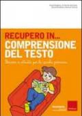 Recupero in... comprensione del testo. Percorsi e attività per la scuola primaria