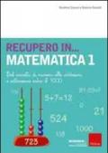 Recupero... in matematica. 1.Dal concetto di numero alle addizioni e sottrazioni entro il 1000