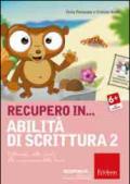 Recupero in... abilità di scrittura. CD-ROM. 2.Dall'analisi della parola alla composizione della frase