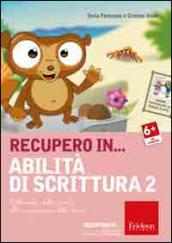 Recupero in... abilità di scrittura. CD-ROM. 2.Dall'analisi della parola alla composizione della frase