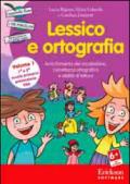 Lessico e ortografia. CD-ROM. 1.Arricchimento del vocabolario, correttezza ortografica e abilità di lettura