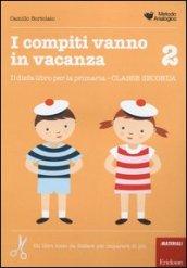 I compiti vanno in vacanza. Il disfa-libro per la primaria. Classe seconda