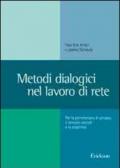 Metodi dialogici nel lavoro di rete. Per la psicoterapia di gruppo, ilservizio sociale e la didattica