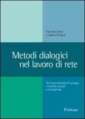 Metodi dialogici nel lavoro di rete. Per la psicoterapia di gruppo, ilservizio sociale e la didattica