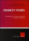 Disability studies. Emancipazione, inclusione scolastica e sociale, cittadinanza