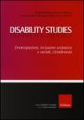 Disability studies. Emancipazione, inclusione scolastica e sociale, cittadinanza