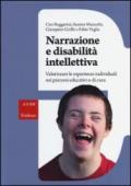 Narrazione e disabilità intellettiva. Valorizzare le esperienze individuali nei percorsi educativi e di cura