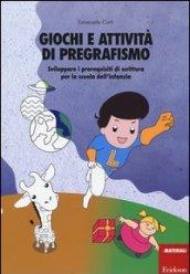 Giochi e attività di pregrafismo. Sviluppare i prerequisiti di scrittura per la scuola dell'infanzia