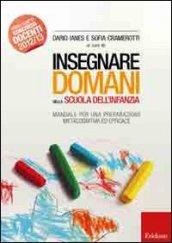 Insegnare domani nella scuola dell'infanzia. Manuale per una preparazione metacognitiva ed efficace