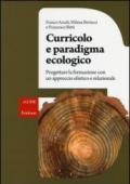 Curricolo e paradigma ecologico. Progettare la formazione con un approccio olistico e relazionale