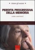 Perdita progressiva della memoria. Come conviverci