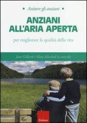 Anziani all'aria aperta. Per migliorare la qualità della vita