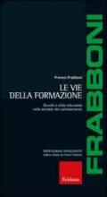 Le vie della formazione. Scuola e sfide educative nella società del cambiamento