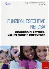 Funzioni esecutive nei DSA. Disturbo di lettura: valutazione e intervento