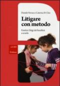 Litigare con metodo. Gestire i litigi dei bambini a scuola