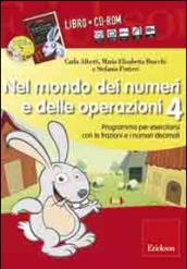 Nel mondo dei numeri e delle operazioni. Con CD-ROM: 4