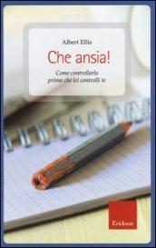 Che ansia! Come controllarla prima che lei controlli te