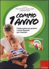 Compio 1 anno: Cammino, parlo e gioco. Guida pratica per genitori e storie illustrate per i bambini (2 vol.)