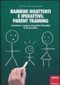 Bambini disattenti e iperattivi: parent training. Formazione e supporto dei genitori di bambini in età prescolare