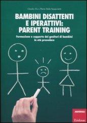 Bambini disattenti e iperattivi: parent training. Formazione e supporto dei genitori di bambini in età prescolare