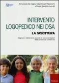 Intervento logopedico nei DSA. La scrittura. Diagnosi e trattamento secondo le raccomandazioni della Consensus Conference