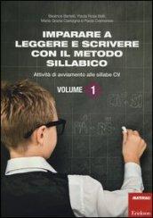 Imparare a leggere e scrivere con il metodo sillabico. 1.Attività di avviamento alle sillabe CV