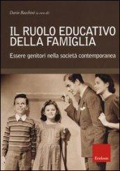 Il ruolo educativo della famiglia. Essere genitori nella società contemporanea