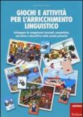 Giochi e attività per l'arricchimento linguistico. Sviluppare le competenze lessicali, semantiche, narrative e descrittive nella scuola primaria