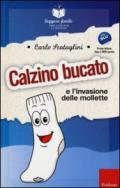 Calzino bucato e l'invasione delle mollette