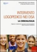 Intervento logopedico nei DSA. La discalculia. Diagnosi e trattamento secondo le raccomandazioni della Consensus Conference