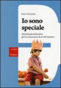 Io sono speciale. Attività psicoeducative per la conoscenza di sé nell'autismo. Con CD-ROM