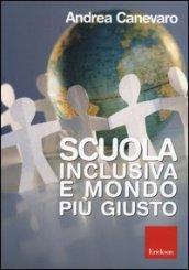 Scuola inclusiva e mondo più giusto. Con DVD-ROM