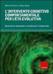 L'intervento cognitivo-comportamentale per l'età evolutiva. Strumenti di valutazione e tecniche per il trattamento. Con CD-ROM