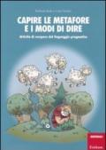 Capire le metafore e i modi di dire. Attività di recupero del linguaggio pragmatico