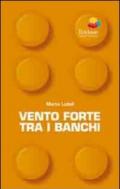 Vento forte tra i banchi