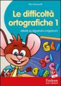 Le difficoltà ortografiche. Attività su digrammi e trigrammi. CD-ROM. 1.