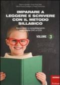 Imparare a leggere e scrivere con il metodo sillabico. 3.Avviamento e consolidamento delle sillabe CVC e CCV