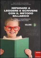 Imparare a leggere e scrivere con il metodo sillabico. 3.Avviamento e consolidamento delle sillabe CVC e CCV