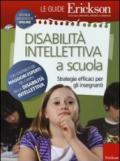 Disabilità intellettiva a scuola. Strategie efficaci per gli insegnanti