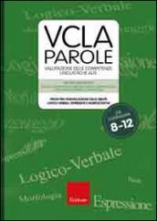 VCLA-Parole. Valutazione delle competenze linguistiche alte. Prove per l'individuazione delle abilità logico-verbali, espressive e morfologiche. Con CD-ROM