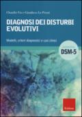 Diagnosi dei disturbi evolutivi. Modelli, criteri diagnostici e casi clinici